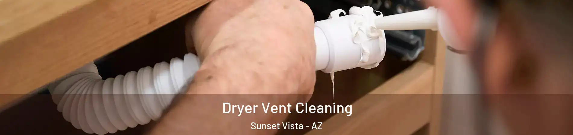 Dryer Vent Cleaning Sunset Vista - AZ