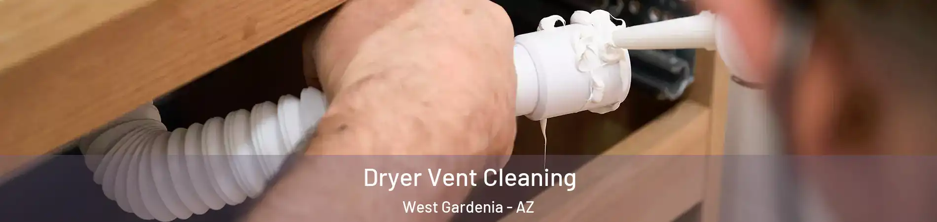Dryer Vent Cleaning West Gardenia - AZ