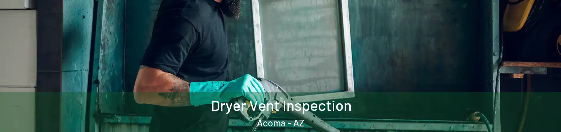 Dryer Vent Inspection Acoma - AZ