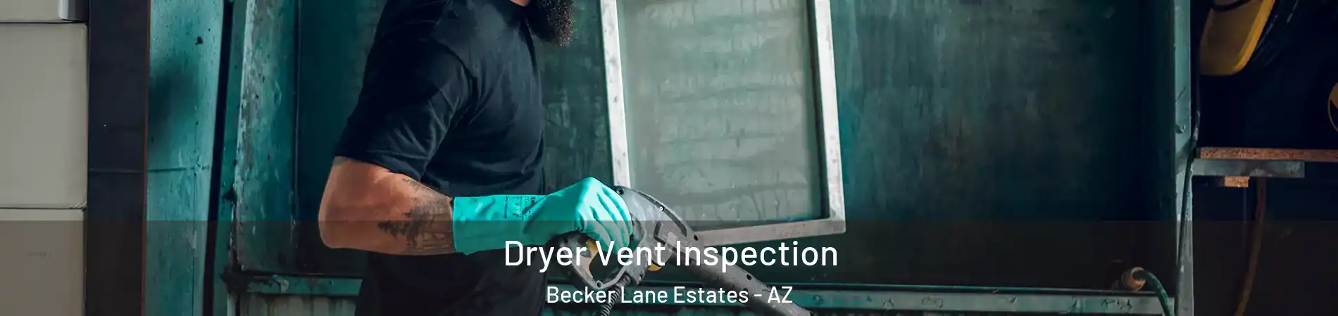 Dryer Vent Inspection Becker Lane Estates - AZ