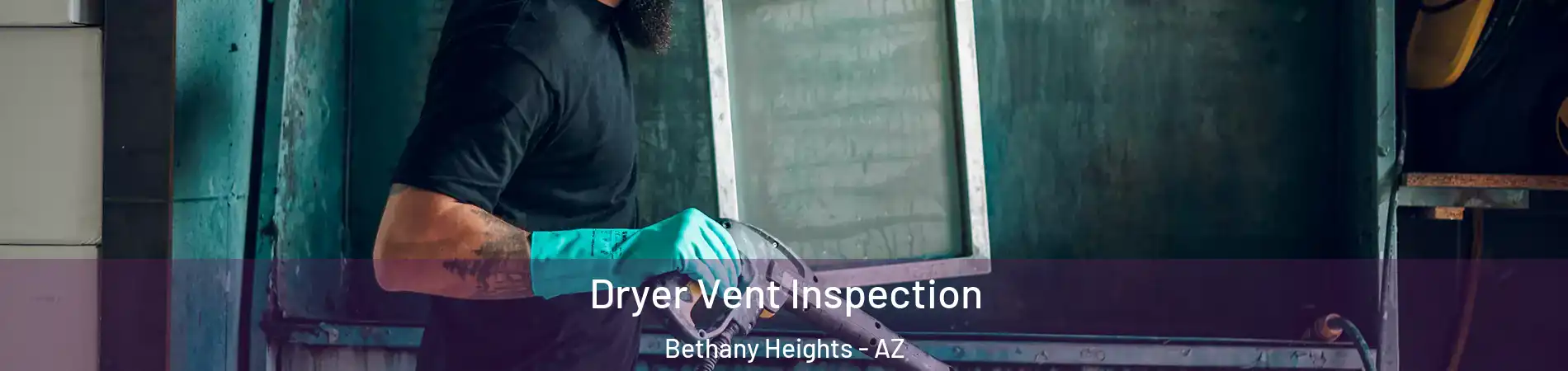 Dryer Vent Inspection Bethany Heights - AZ