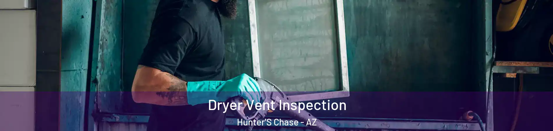 Dryer Vent Inspection Hunter'S Chase - AZ