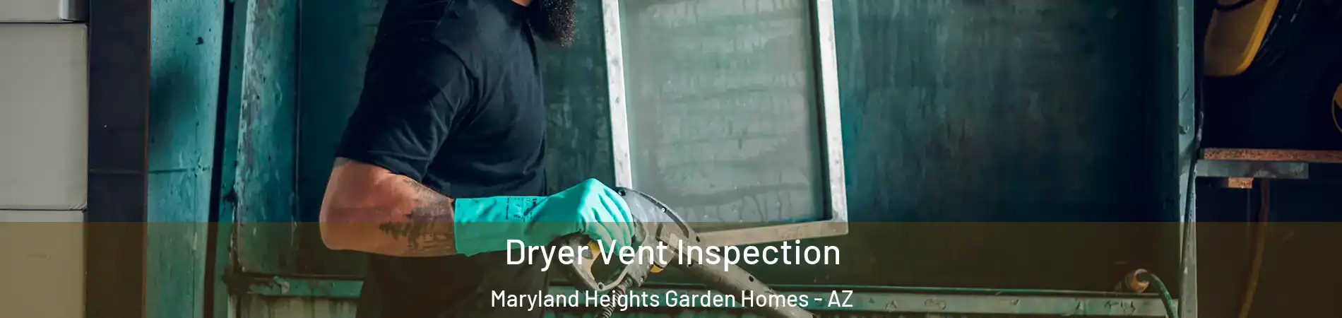 Dryer Vent Inspection Maryland Heights Garden Homes - AZ