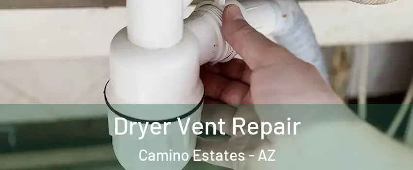 Dryer Vent Repair Camino Estates - AZ