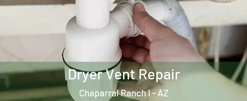 Dryer Vent Repair Chaparral Ranch I - AZ
