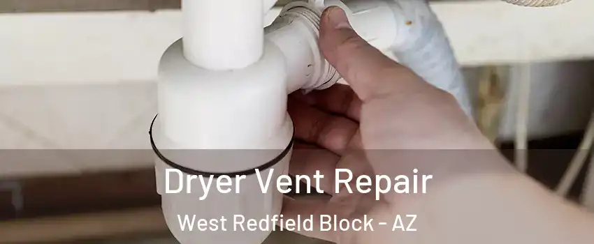 Dryer Vent Repair West Redfield Block - AZ