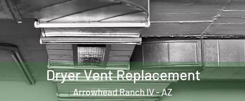 Dryer Vent Replacement Arrowhead Ranch IV - AZ