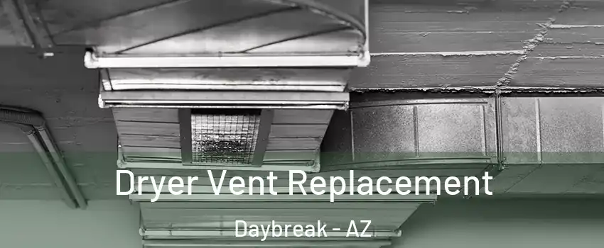 Dryer Vent Replacement Daybreak - AZ
