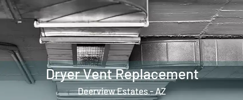 Dryer Vent Replacement Deerview Estates - AZ