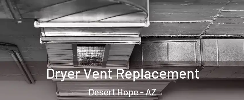 Dryer Vent Replacement Desert Hope - AZ