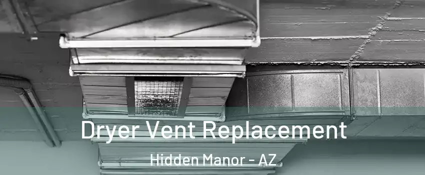 Dryer Vent Replacement Hidden Manor - AZ