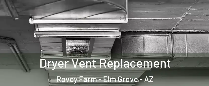 Dryer Vent Replacement Rovey Farm - Elm Grove - AZ