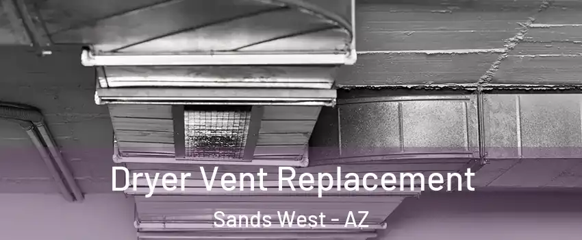Dryer Vent Replacement Sands West - AZ