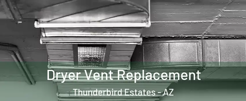 Dryer Vent Replacement Thunderbird Estates - AZ