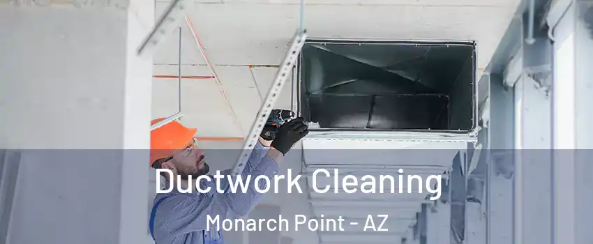 Ductwork Cleaning Monarch Point - AZ