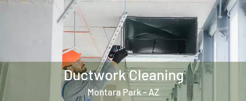Ductwork Cleaning Montara Park - AZ