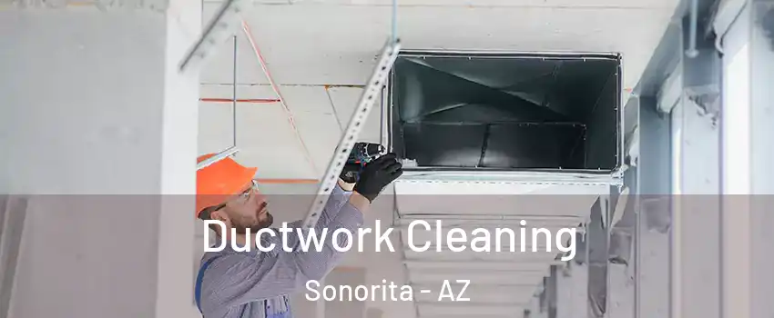 Ductwork Cleaning Sonorita - AZ