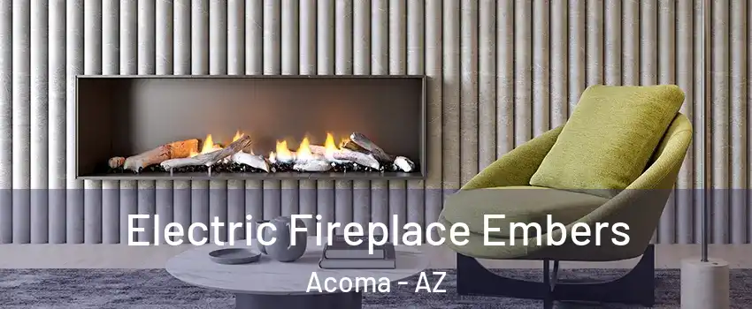 Electric Fireplace Embers Acoma - AZ