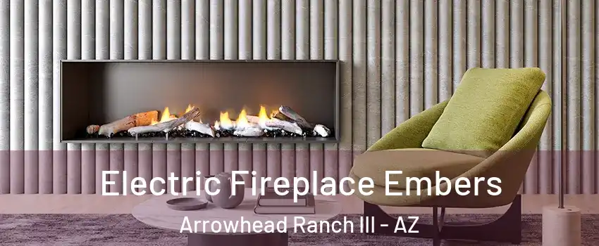 Electric Fireplace Embers Arrowhead Ranch III - AZ