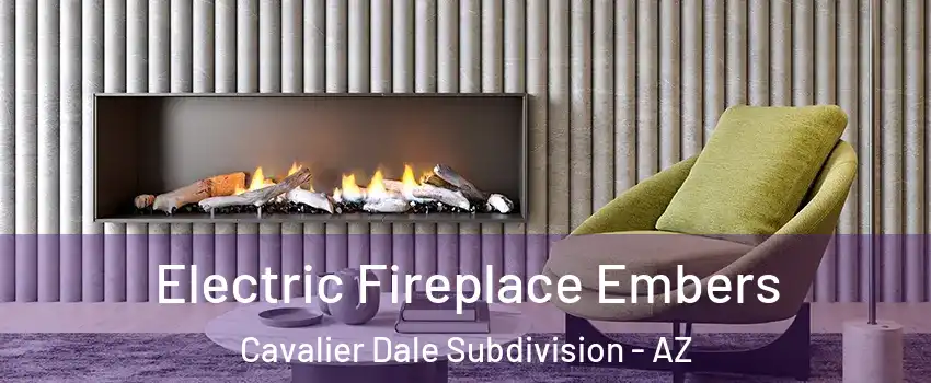 Electric Fireplace Embers Cavalier Dale Subdivision - AZ