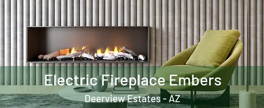 Electric Fireplace Embers Deerview Estates - AZ