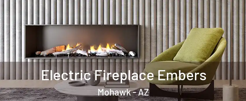 Electric Fireplace Embers Mohawk - AZ