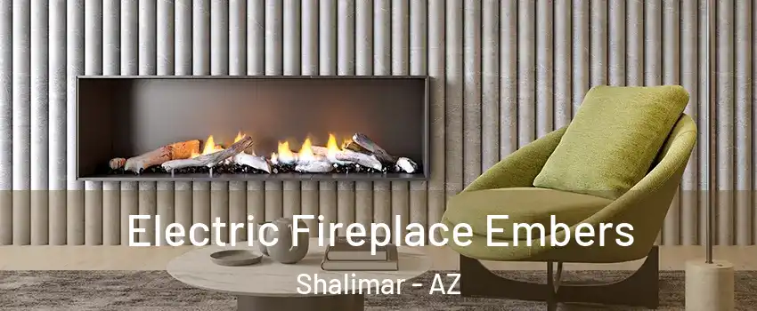 Electric Fireplace Embers Shalimar - AZ