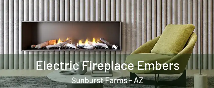 Electric Fireplace Embers Sunburst Farms - AZ