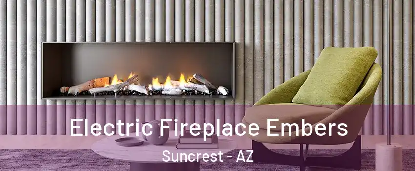 Electric Fireplace Embers Suncrest - AZ