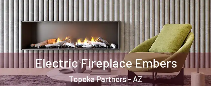 Electric Fireplace Embers Topeka Partners - AZ