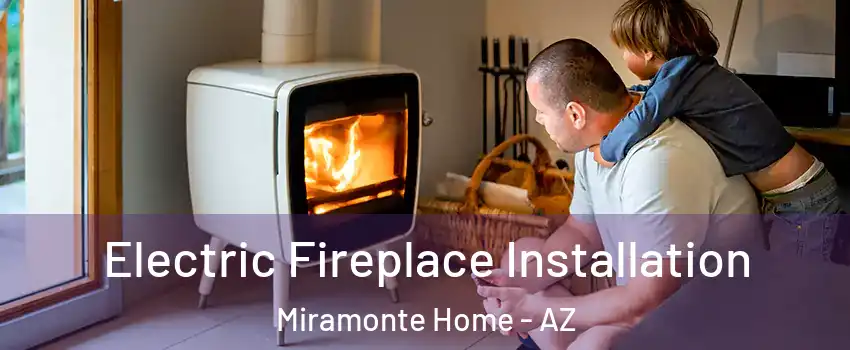 Electric Fireplace Installation Miramonte Home - AZ