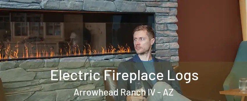 Electric Fireplace Logs Arrowhead Ranch IV - AZ