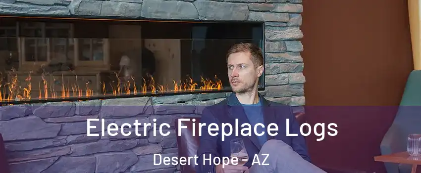 Electric Fireplace Logs Desert Hope - AZ