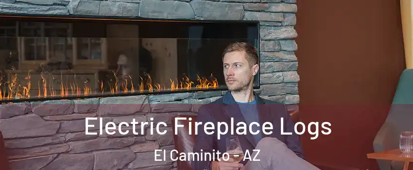 Electric Fireplace Logs El Caminito - AZ