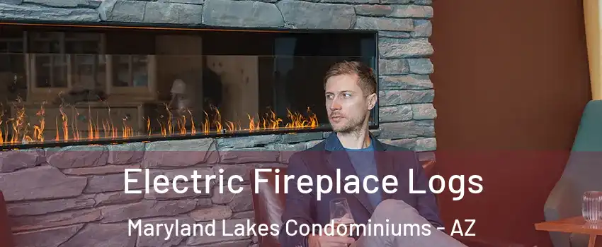 Electric Fireplace Logs Maryland Lakes Condominiums - AZ