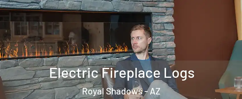 Electric Fireplace Logs Royal Shadows - AZ