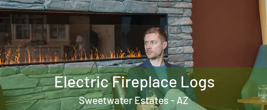 Electric Fireplace Logs Sweetwater Estates - AZ