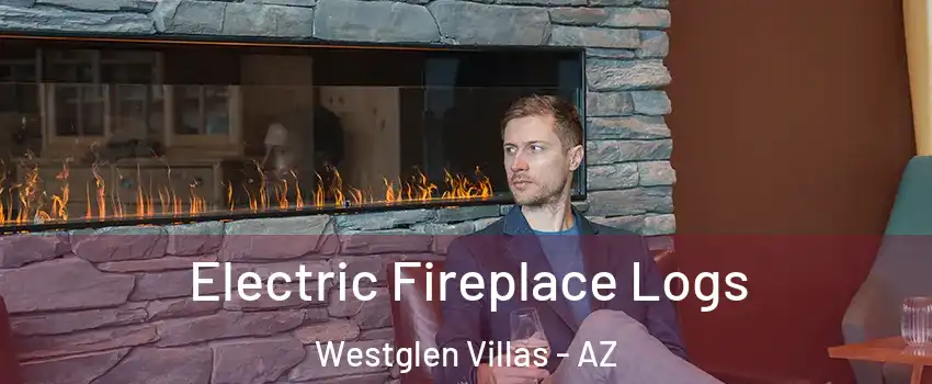 Electric Fireplace Logs Westglen Villas - AZ