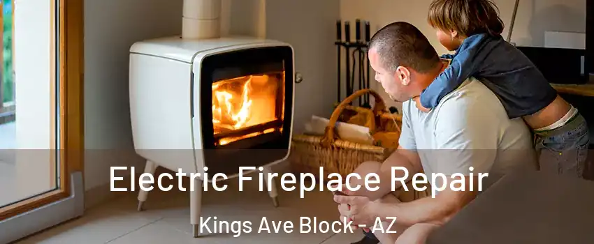 Electric Fireplace Repair Kings Ave Block - AZ
