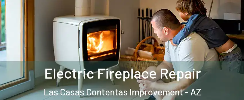 Electric Fireplace Repair Las Casas Contentas Improvement - AZ