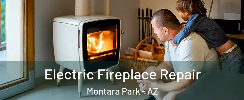 Electric Fireplace Repair Montara Park - AZ