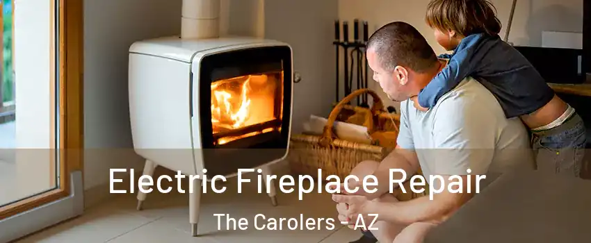 Electric Fireplace Repair The Carolers - AZ
