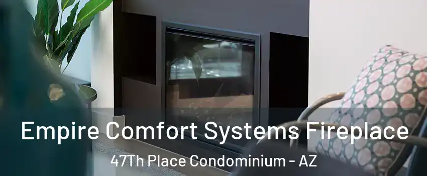 Empire Comfort Systems Fireplace 47Th Place Condominium - AZ