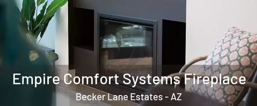 Empire Comfort Systems Fireplace Becker Lane Estates - AZ
