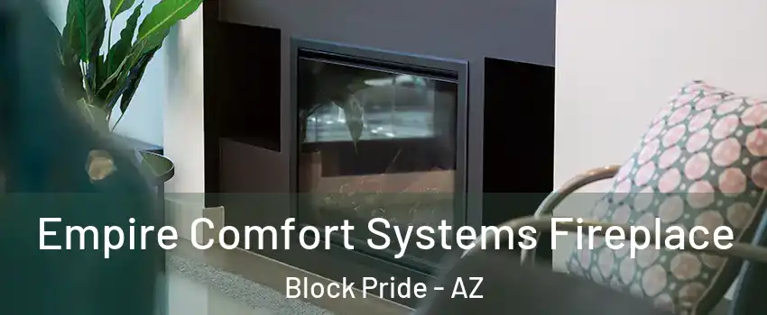 Empire Comfort Systems Fireplace Block Pride - AZ