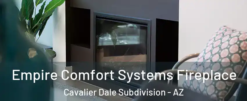 Empire Comfort Systems Fireplace Cavalier Dale Subdivision - AZ
