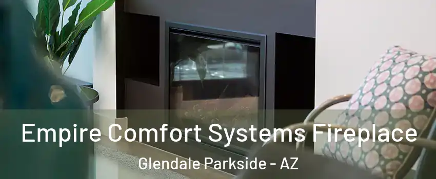 Empire Comfort Systems Fireplace Glendale Parkside - AZ