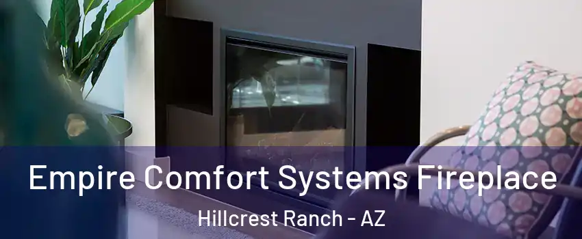 Empire Comfort Systems Fireplace Hillcrest Ranch - AZ