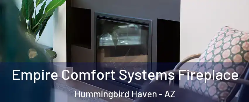 Empire Comfort Systems Fireplace Hummingbird Haven - AZ