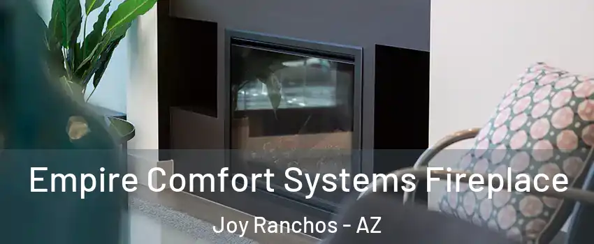 Empire Comfort Systems Fireplace Joy Ranchos - AZ